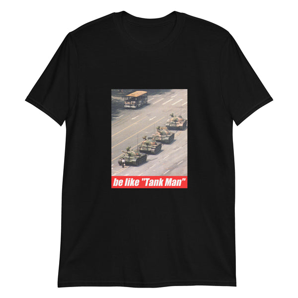 Be Like "Tank Man" Shirt